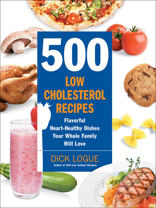 Title details for 500 Low-Cholesterol Recipes by Dick Logue - Available